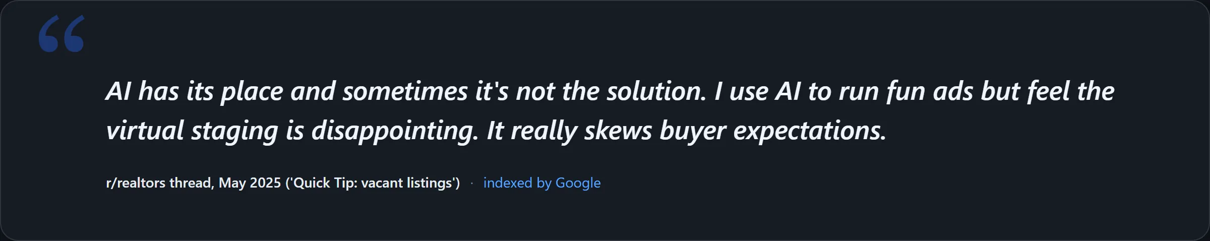 Editorial quote card with the text from an r/realtors May 2025 thread saying AI has its place and sometimes it's not the solution, that the writer uses AI for fun ads but feels the virtual staging is disappointing and skews buyer expectations